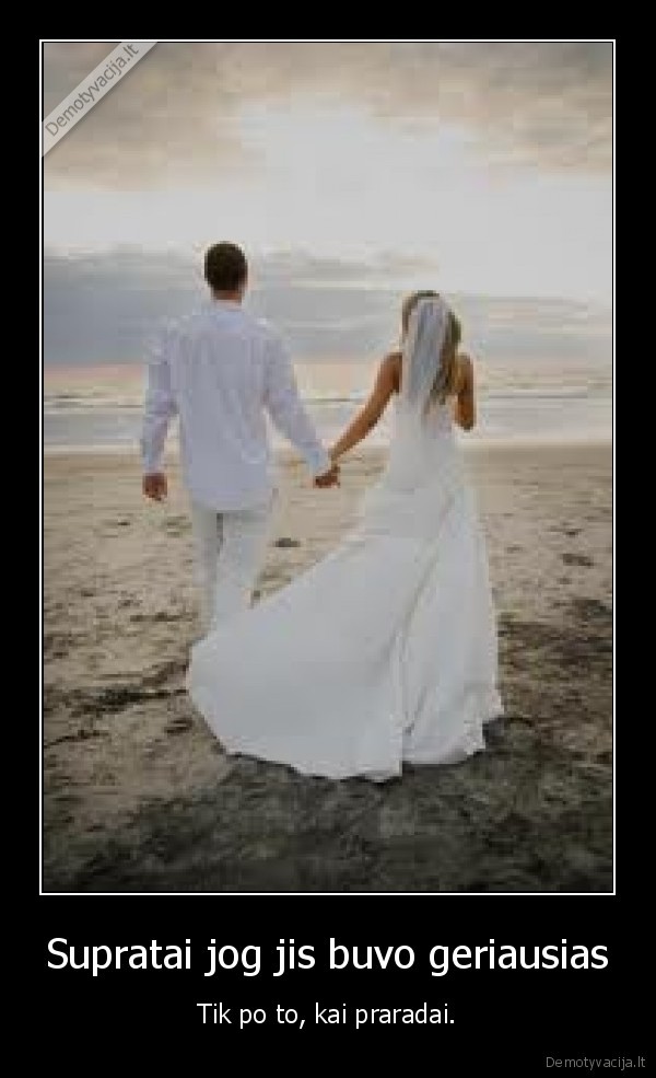 Supratai jog jis buvo geriausias
