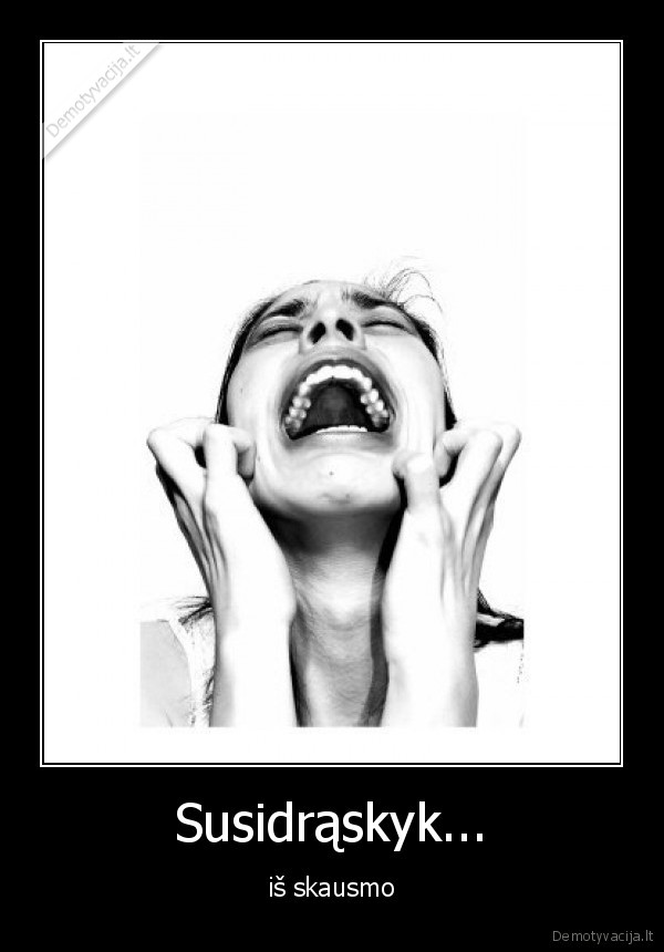 Susidrąskyk...