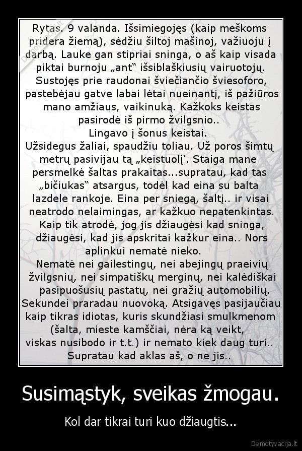 Susimąstyk, sveikas žmogau.