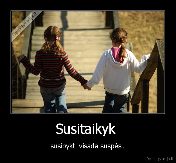 susitaikymas,draugyste