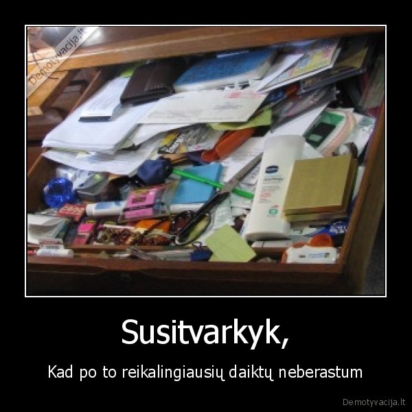 stalcius,betvarke,nesamone,tvarka,reikalinga,daiktai