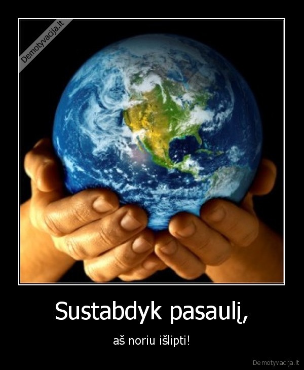 pasaulis,stabdziai,islipimas