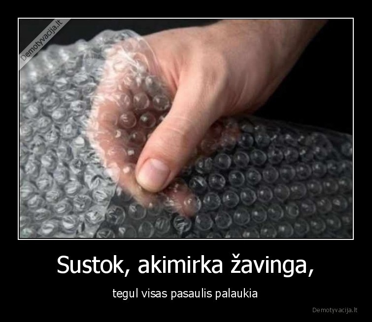 antistresas,burbuliukai,akimirka,zavinga