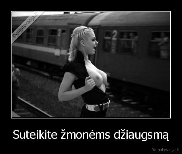 Suteikite žmonėms džiaugsmą