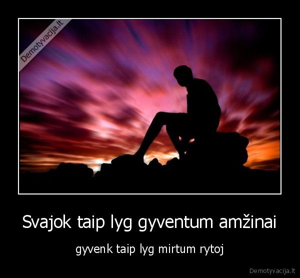 gyvenimas, svajok, gyvenk, realizuok, save