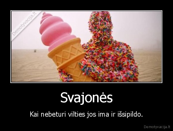 svajones,nebeturesi,vilties,jos,issipildys
