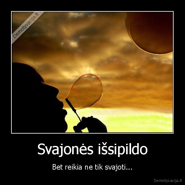 Svajonės išsipildo