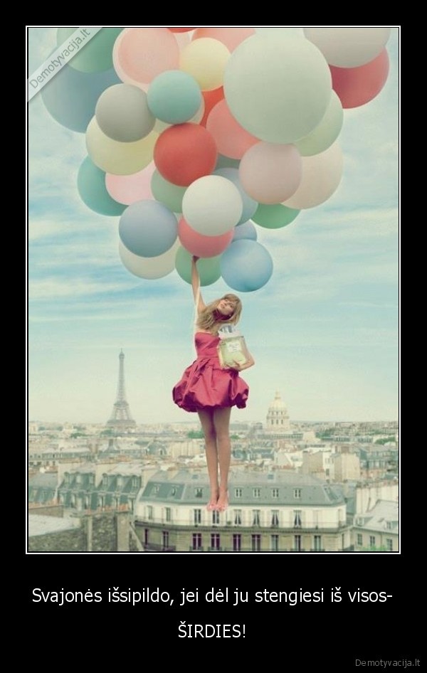Svajonės išsipildo, jei dėl ju stengiesi iš visos-
