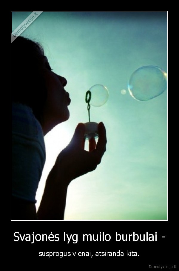 svajones,gyvenimas,burbulai