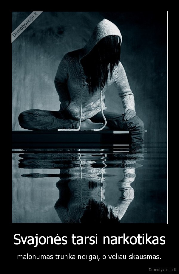 Svajonės tarsi narkotikas