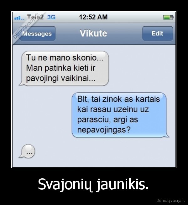 jaunikis,pavojingas,kietas