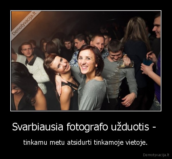 Svarbiausia fotografo užduotis - 