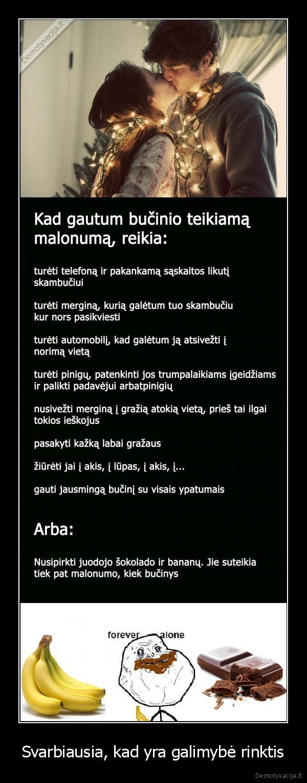 Svarbiausia, kad yra galimybė rinktis