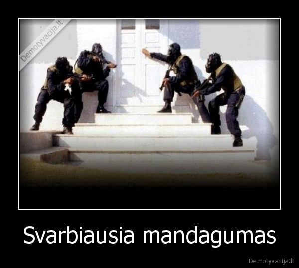 Svarbiausia mandagumas