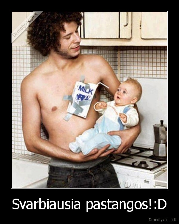 Svarbiausia pastangos!:D