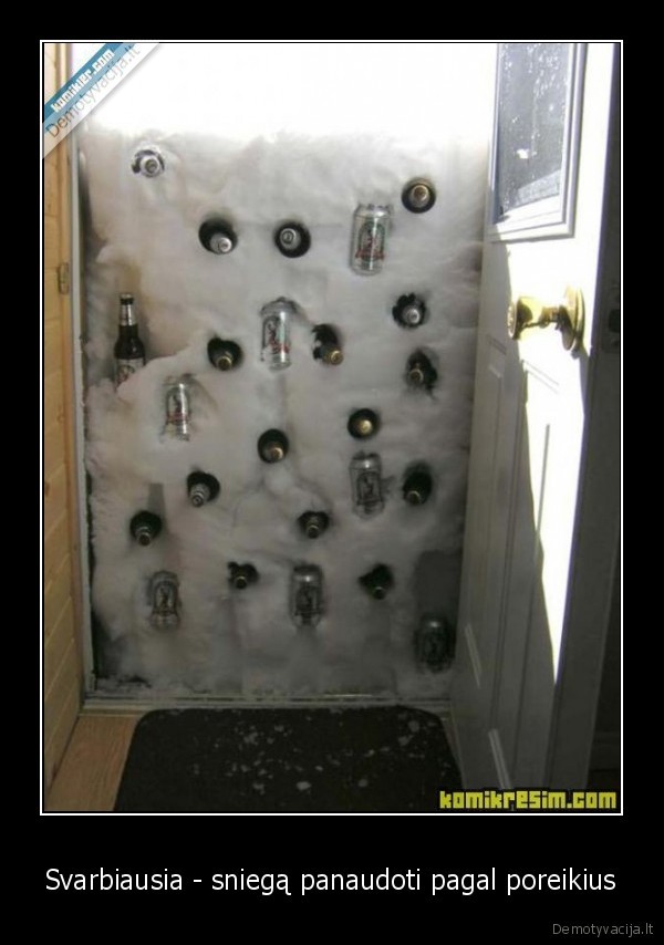 Svarbiausia - sniegą panaudoti pagal poreikius