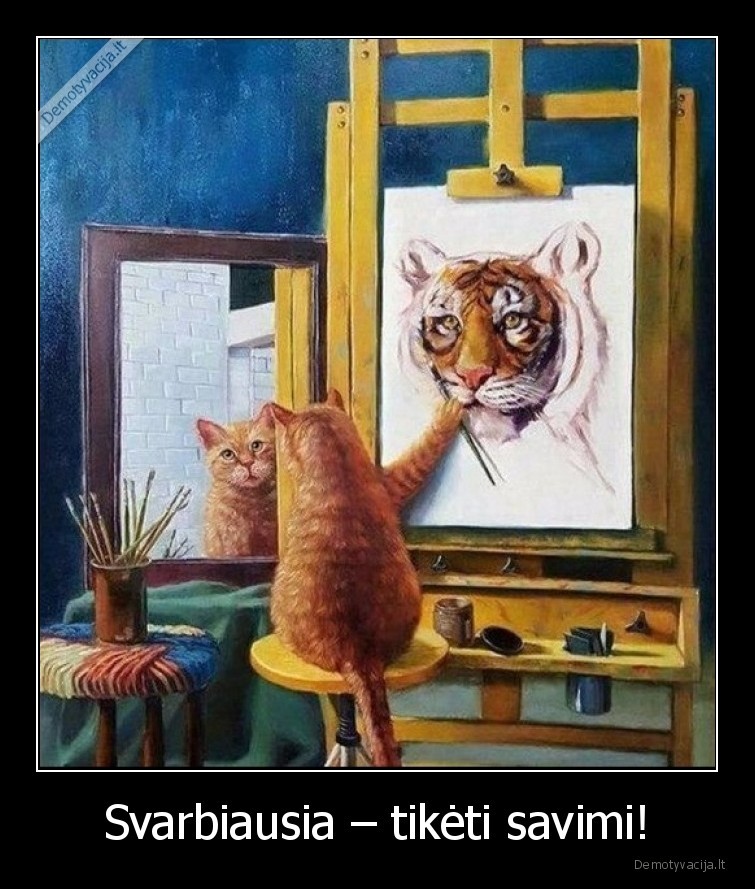 motyvacija,tigras,katinas,tiketi, savimi