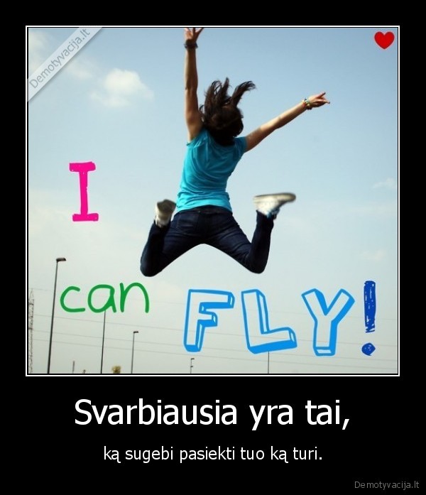 Svarbiausia yra tai,