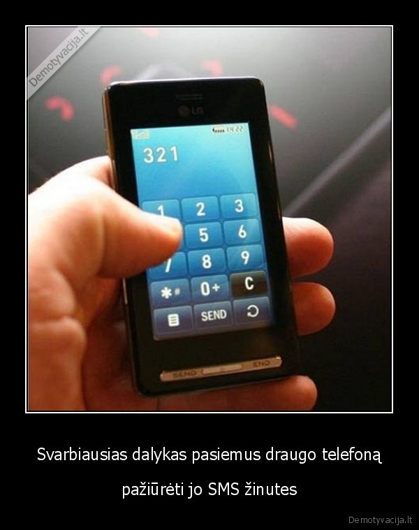 Svarbiausias dalykas pasiemus draugo telefoną