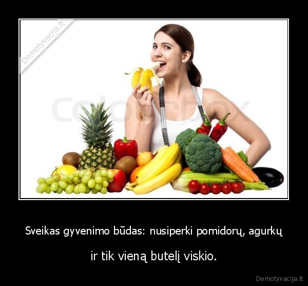 sveikas, gyvenimo, budas,pomidorai,viskis