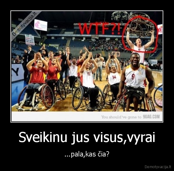 Sveikinu jus visus,vyrai