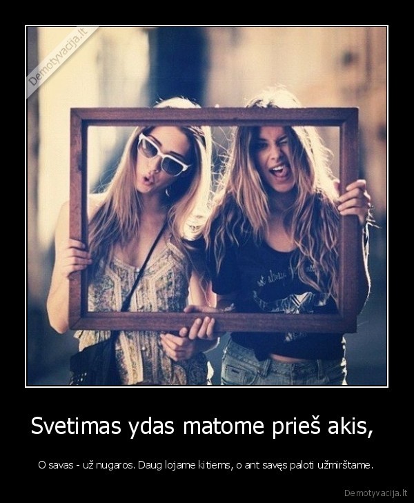 Svetimas ydas matome prieš akis, 