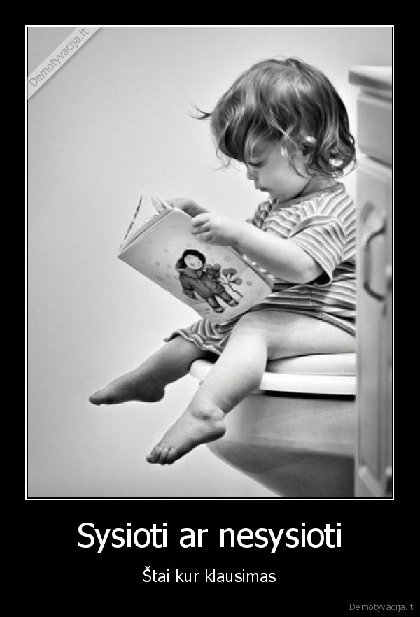 gyvenimas,vaikai,tualetas,sysioti,klausimas