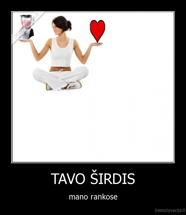TAVO ŠIRDIS