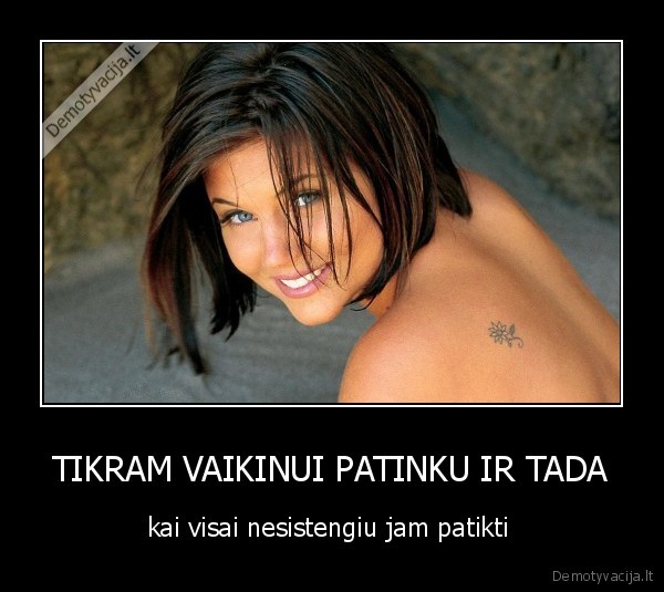 TIKRAM VAIKINUI PATINKU IR TADA