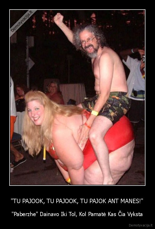 "TU PAJOOK, TU PAJOOK, TU PAJOK ANT MANES!"
