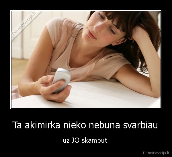 Ta akimirka nieko nebuna svarbiau