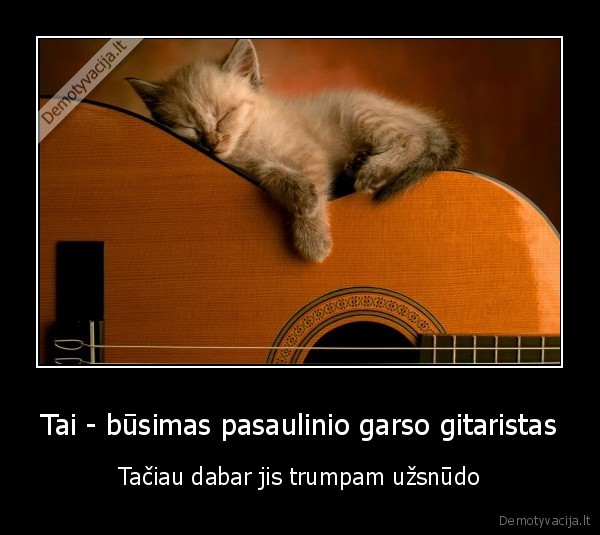 Tai - būsimas pasaulinio garso gitaristas