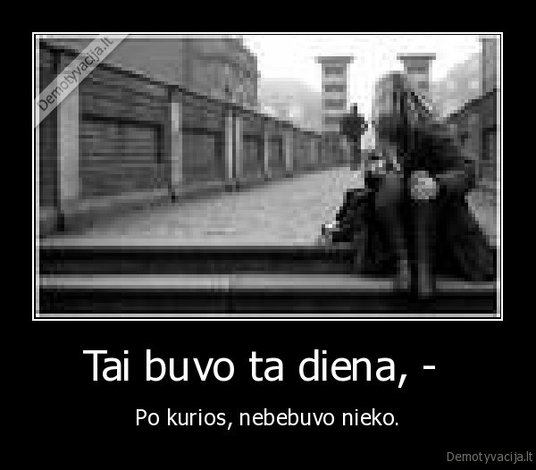 Tai buvo ta diena, - 