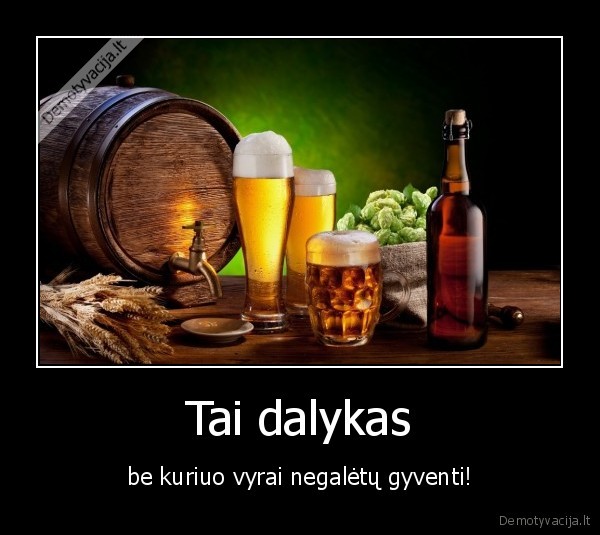 alus,vyrai,gyvenimas