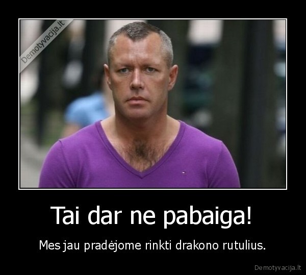 drazius,kedys,drakono, rutuliai