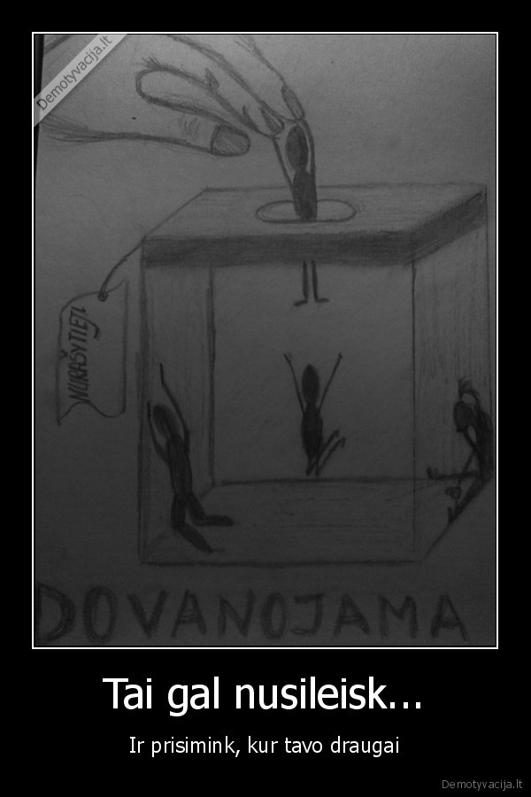 Tai gal nusileisk...