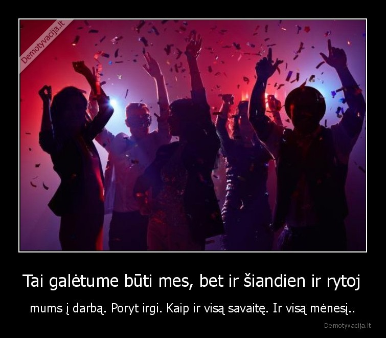 darbas,vakarelis,draugai,susitikimai