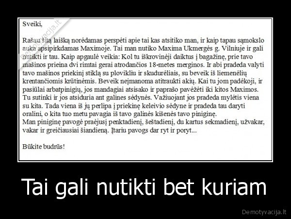 Tai gali nutikti bet kuriam