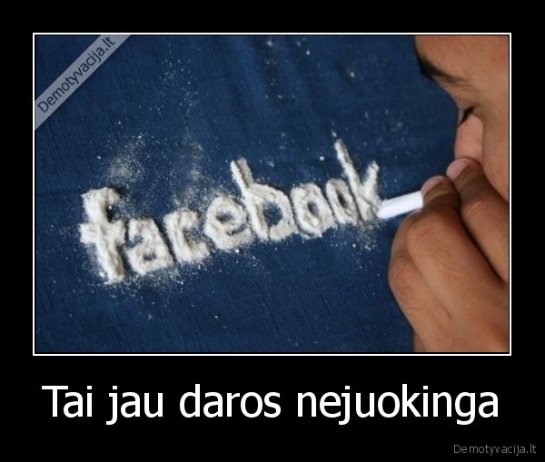 Tai jau daros nejuokinga