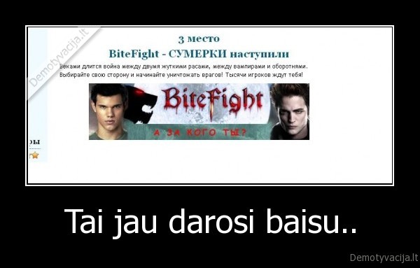 Tai jau darosi baisu..