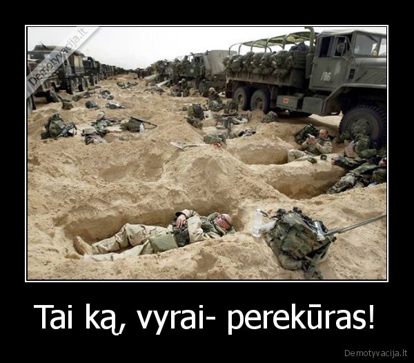 Tai ką, vyrai- perekūras!