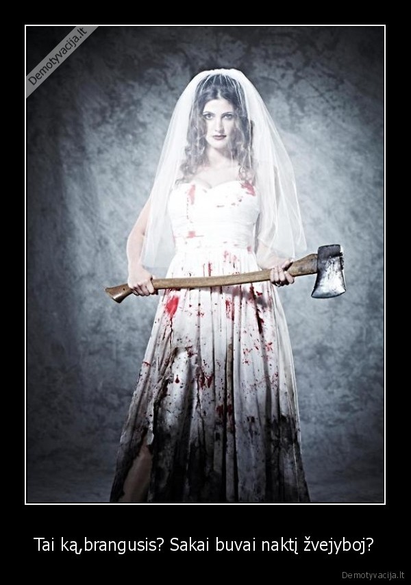 Tai ką,brangusis? Sakai buvai naktį žvejyboj?