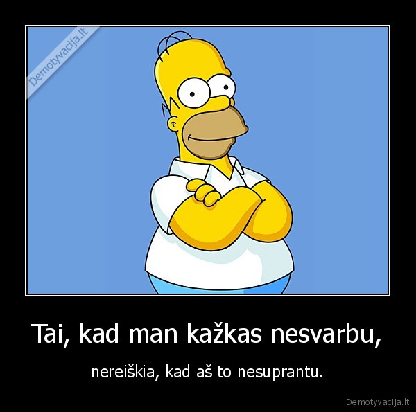 Tai, kad man kažkas nesvarbu,