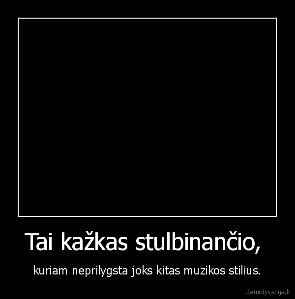 Tai kažkas stulbinančio, 