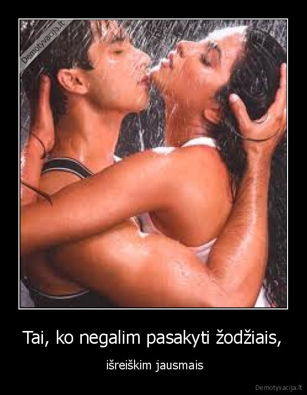 Tai, ko negalim pasakyti žodžiais,