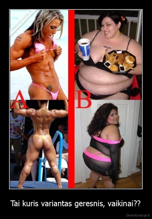 Tai kuris variantas geresnis, vaikinai??
