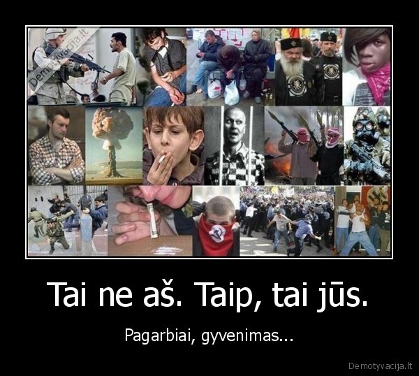 Tai ne aš. Taip, tai jūs.