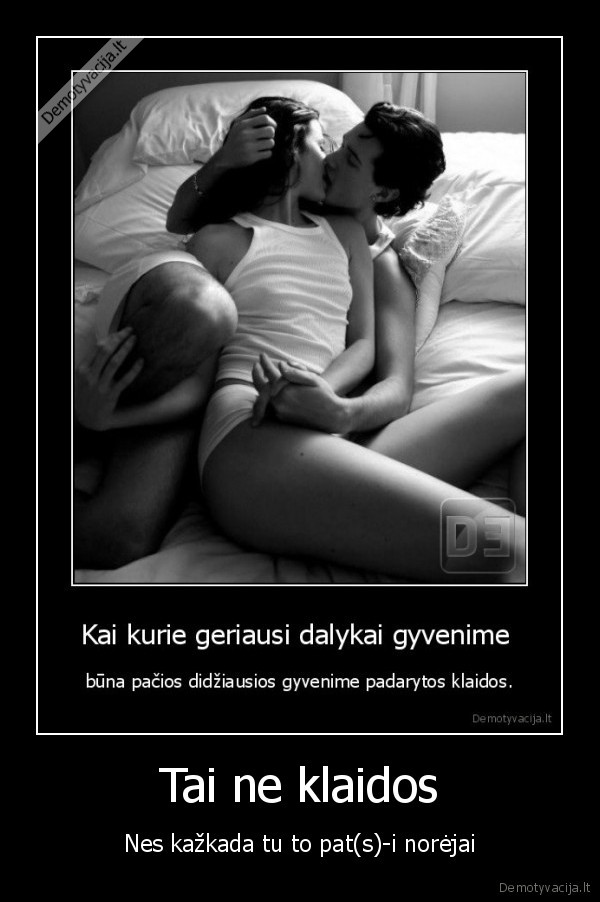 pagalvok, pries, darydamas