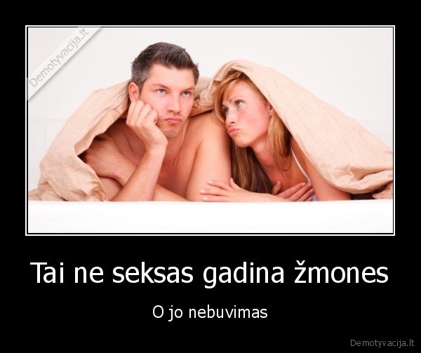 Tai ne seksas gadina žmones