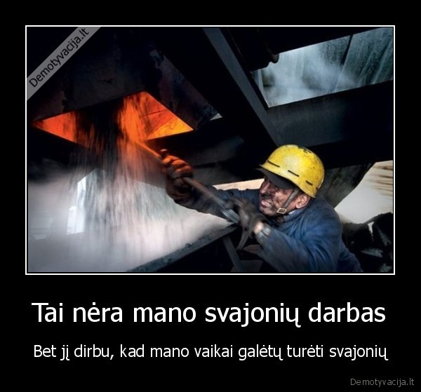 Tai nėra mano svajonių darbas